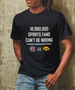 18,900,000 Sports Fans Can’t Be Wrong Iowa Game Cook Shirt