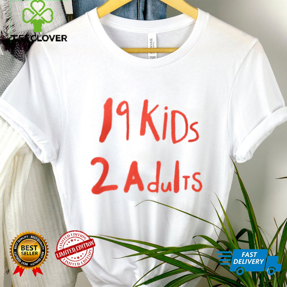 19 Kids 2 Adults T shirt 19 Kids 2 Adults T shirt