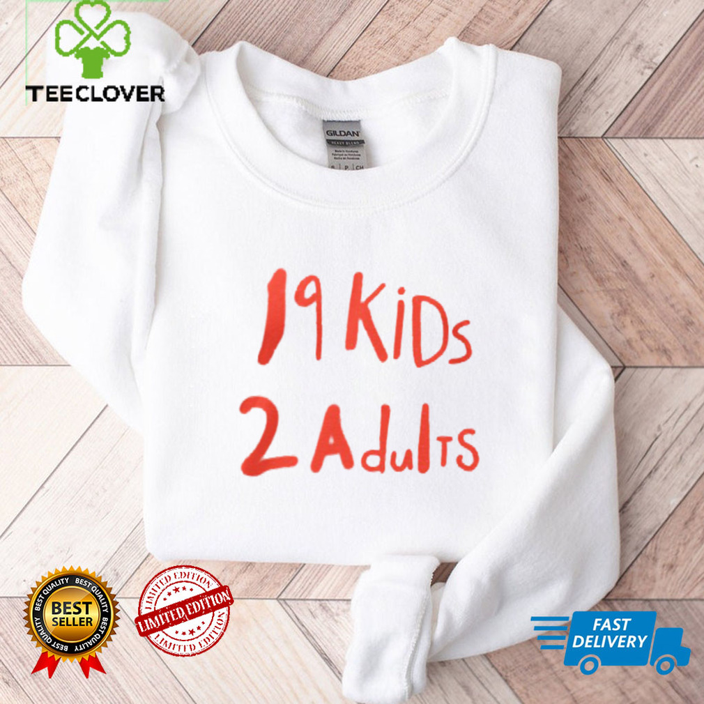 19 Kids 2 Adults T shirt 19 Kids 2 Adults T shirt