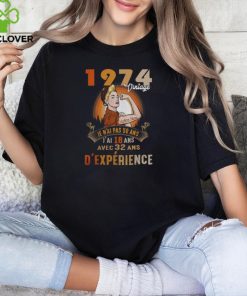 1974 Vintage Je N'ai Pas 50 Ans, J'ai 18 Ans Avec 32 Ans D'expérience shirt