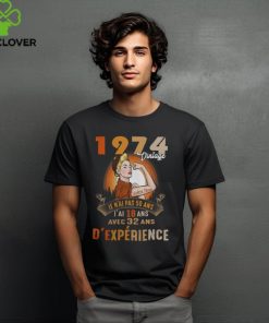 1974 Vintage Je N'ai Pas 50 Ans, J'ai 18 Ans Avec 32 Ans D'expérience hoodie, sweater, longsleeve, shirt v-neck, t-shirt