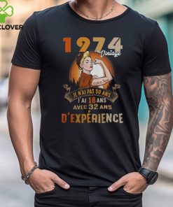 1974 Vintage Je N'ai Pas 50 Ans, J'ai 18 Ans Avec 32 Ans D'expérience hoodie, sweater, longsleeve, shirt v-neck, t-shirt