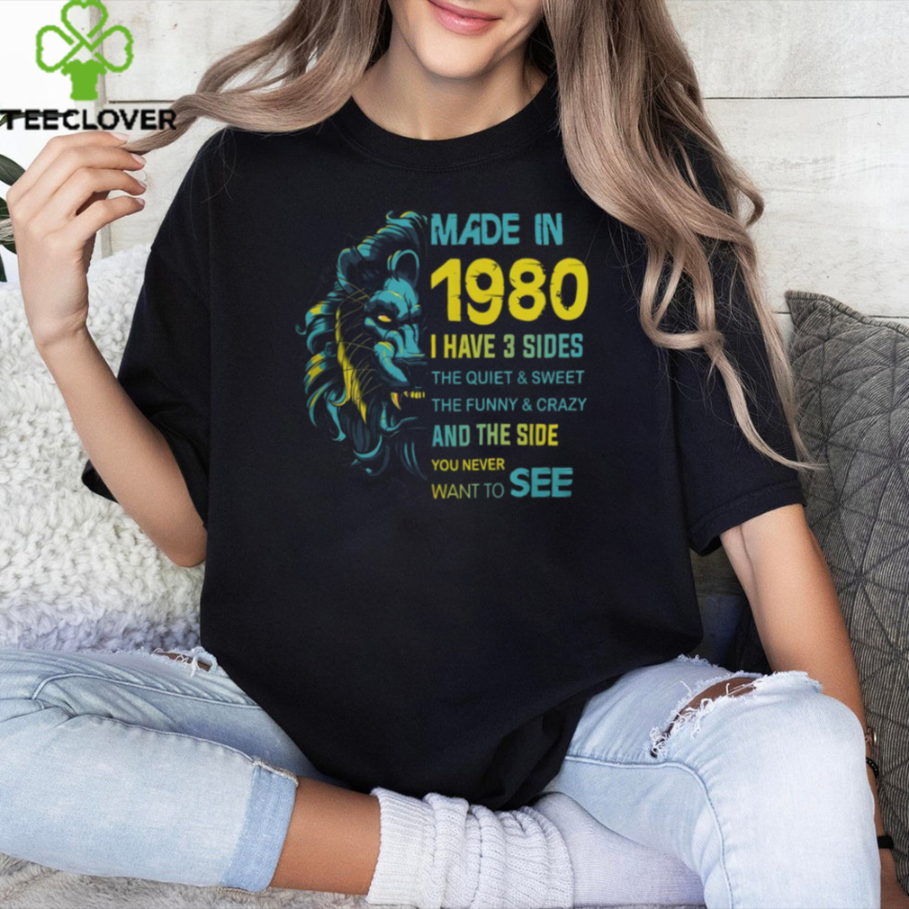 1980 I have 3 sides shirt 1980 I have 3 sides shirt