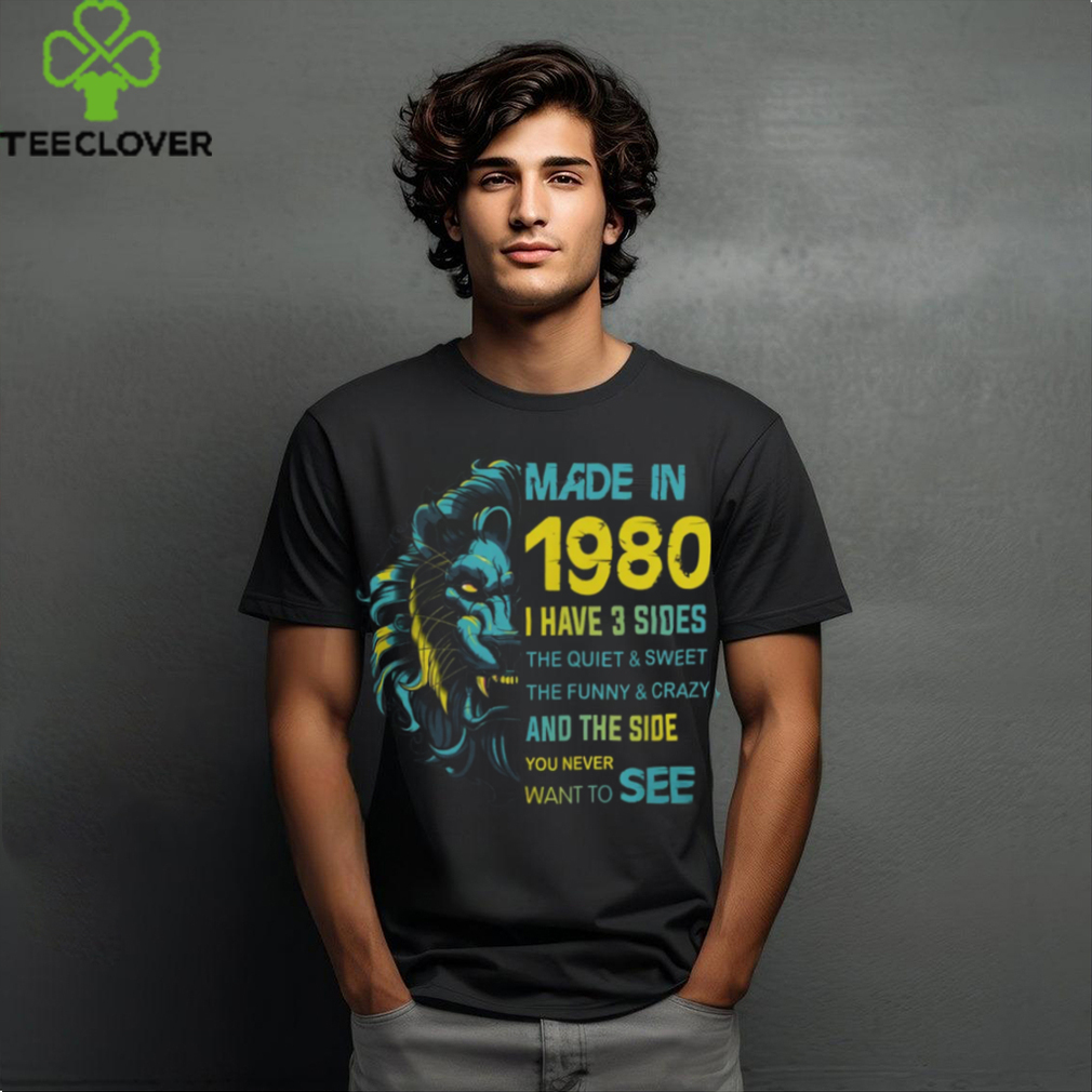 1980 I have 3 sides shirt 1980 I have 3 sides shirt