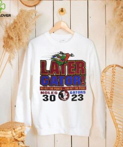 1999 Florida State Seminoles vs Florida Gators later Gator we get the points you get the point shirt