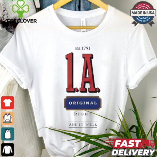 1A est 1791 original right use it well shirt