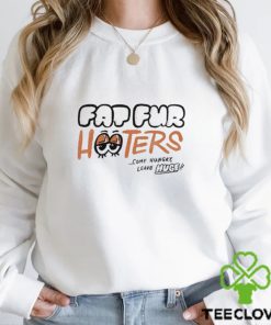 Fap Fur Hooters Come Hungry Leave Huge Shirt