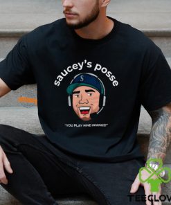 Saucey’S Posse You Play Nine Innings Shirt