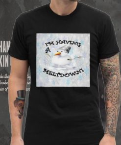 Snowman I’m having a meltdown Christmas T Shirt 3 Snowman I’m having a meltdown Christmas T Shirt