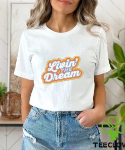 Living The Dream Vintage Retro Saying Shirt