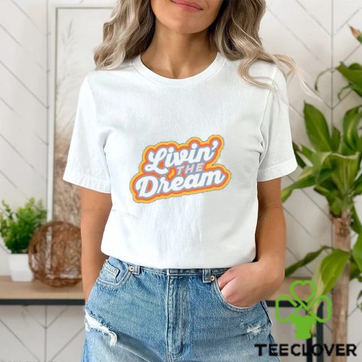 Living The Dream Vintage Retro Saying Shirt