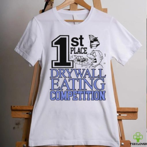 1St Place Drywall Eating Competition Shirt