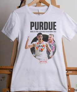 Purdue Men’s Basketball Wins Its First Ever Maui Invitational Title Shirt