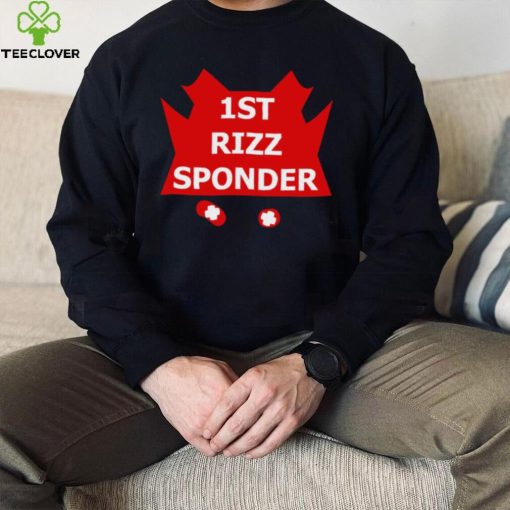 1st Rizz Sponder here 2 help hoodie, sweater, longsleeve, shirt v-neck, t-shirt