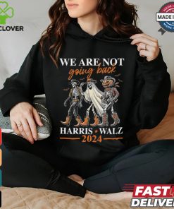 We Are Not Going Back Kamala Harris Walz 2024 Halloween Skeleton Costume T Shirt 1 We Are Not Going Back Kamala Harris Walz 2024 Halloween Skeleton Costume T Shirt