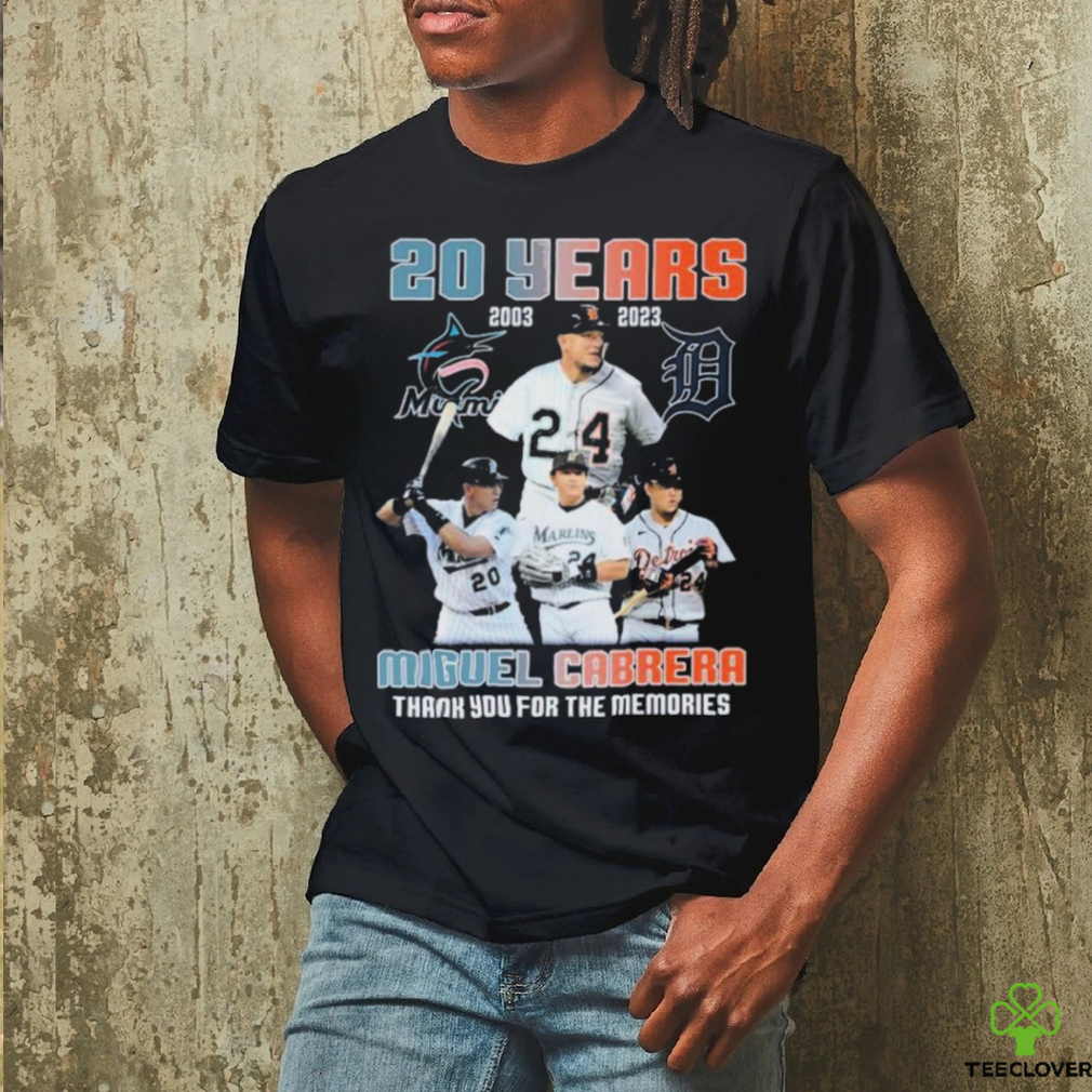 20 Years 2003 2023 Miguel Cabrera Miami Marlins And Detroit Tigers Thank  You For The Memories Shirt - Limotees