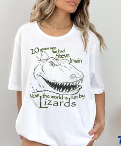 20 Years Ago We Had Steve Irwin Now The World Is Run By Lizards Shirt 2 20 Years Ago We Had Steve Irwin Now The World Is Run By Lizards Shirt