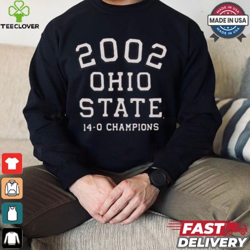 2002 Ohio State 14 0 Champions T hoodie, sweater, longsleeve, shirt v-neck, t-shirt