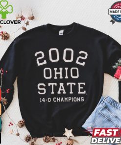 2002 Ohio State 14 0 Champions T hoodie, sweater, longsleeve, shirt v-neck, t-shirt