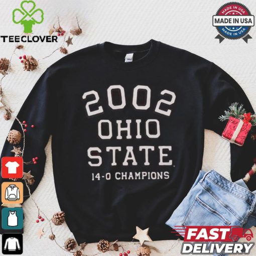 2002 Ohio State 14 0 Champions T hoodie, sweater, longsleeve, shirt v-neck, t-shirt