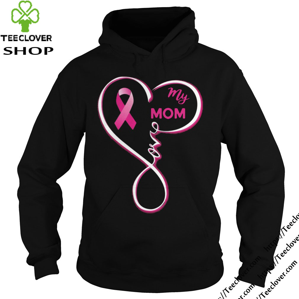Love My Mom Breast Cancer Warrior