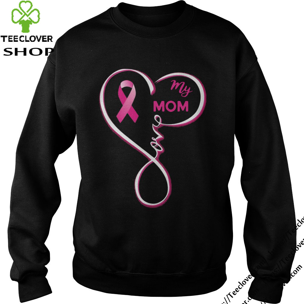 Love My Mom Breast Cancer Warrior