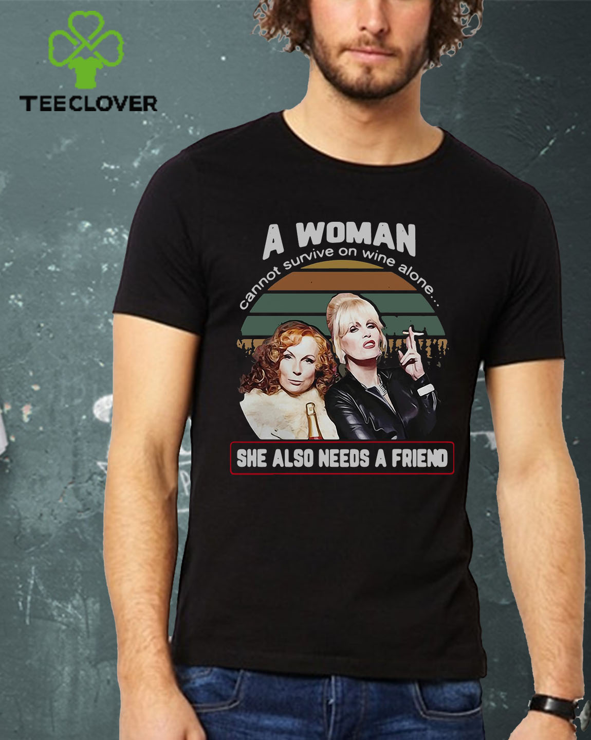 A woman cannot survive on wine alone she also needs a friend vintage shirt