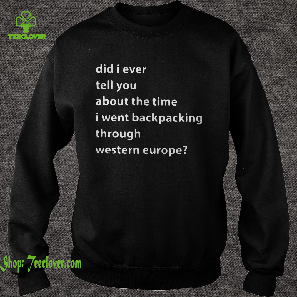 Did I ever tell you about the time I went backpacking through Western Europe