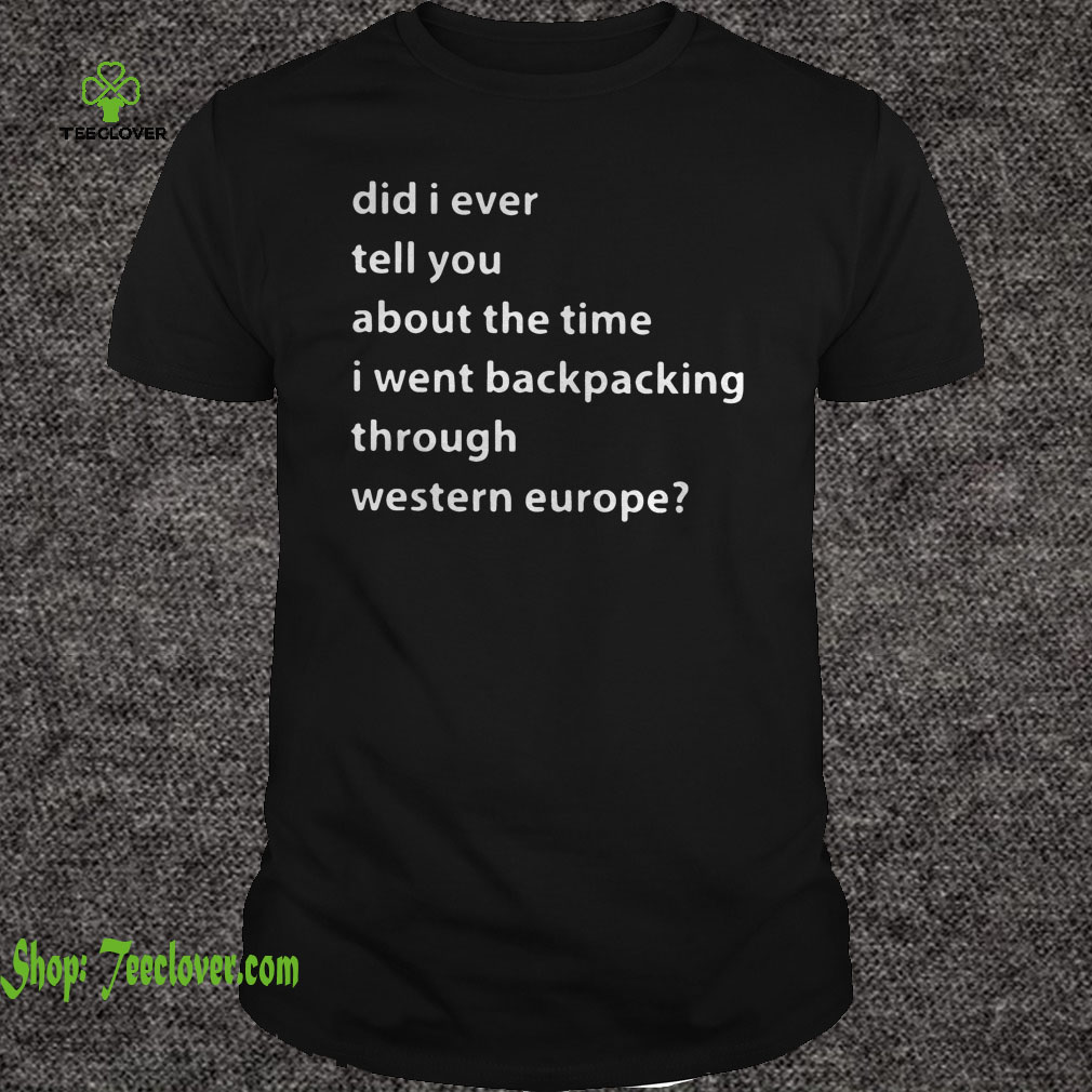 Did I ever tell you about the time I went backpacking through Western Europe