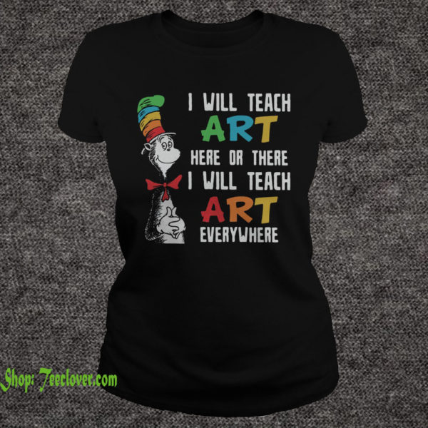 Dr Seuss I will teach art here or there I will teach art everywhere