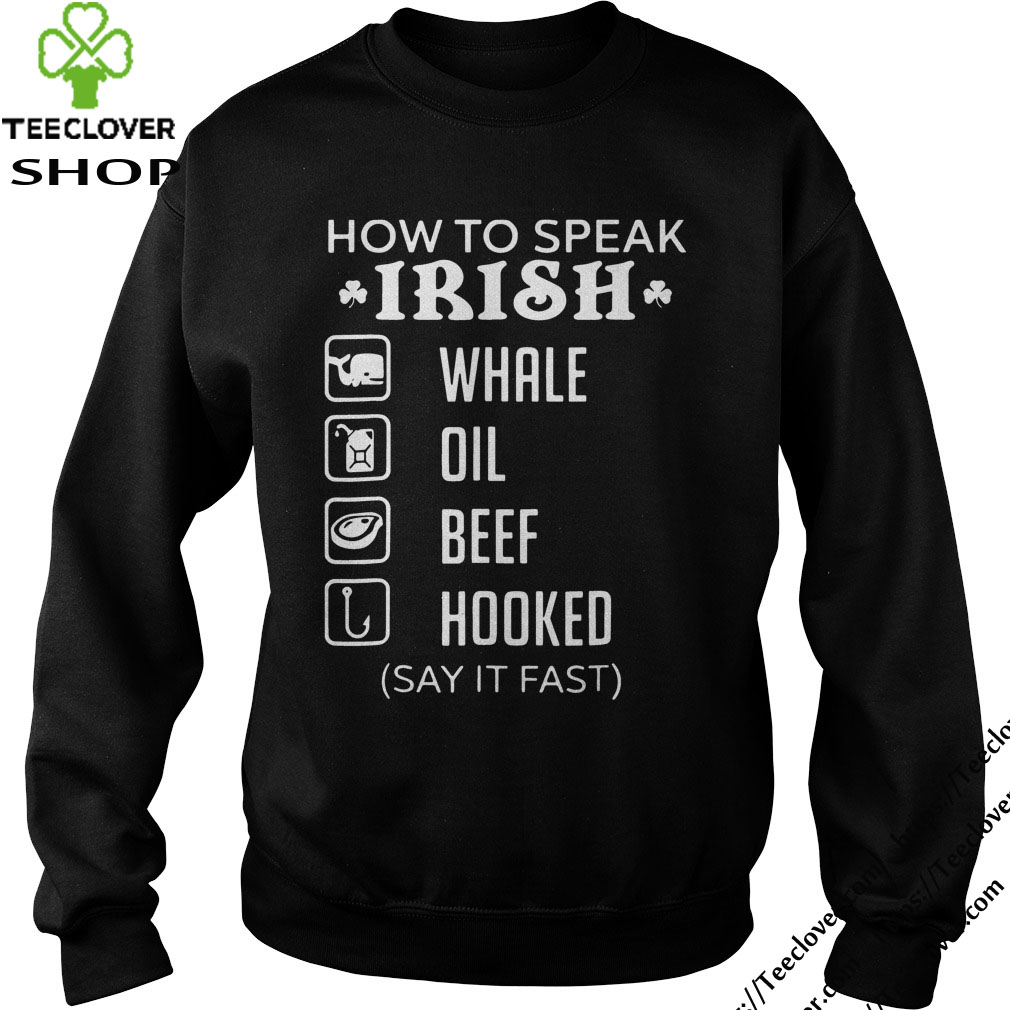 How To Speak Irish Whale Oil Beef Hooked Shirt 2
