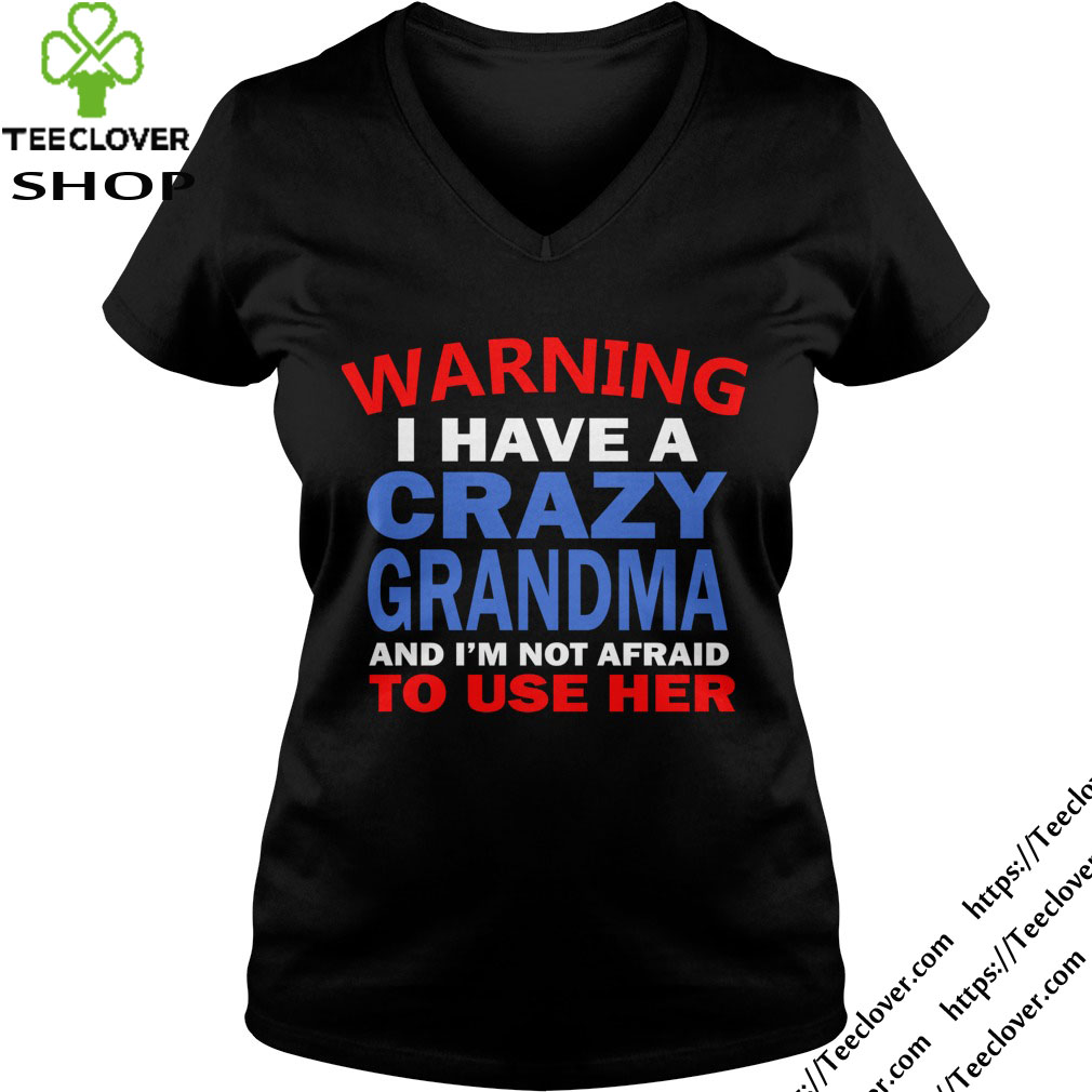 I HAVE CRAZY GRANDMA And Im Not Afraid To Use Her Warning