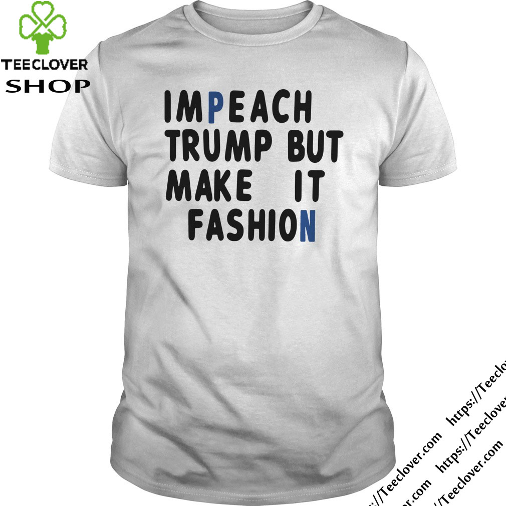 Impeach Trump but make it fashion