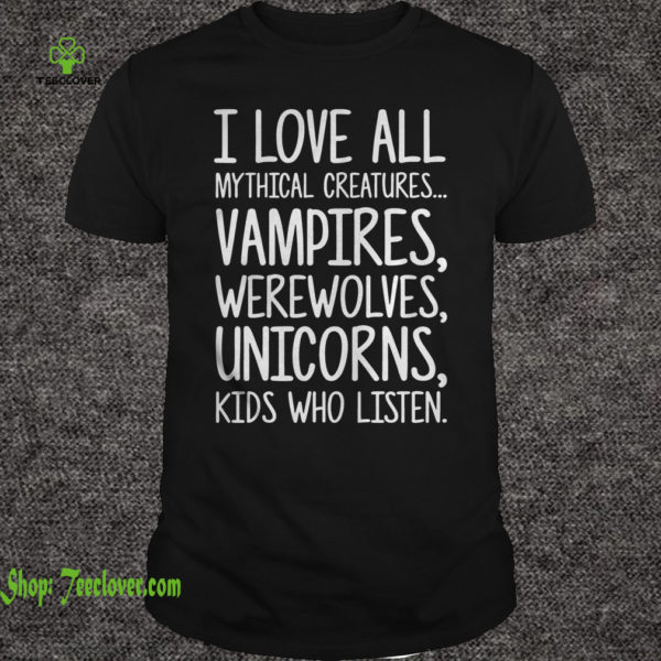 I love all mythical creatures vampires werewolves unicorns kid
