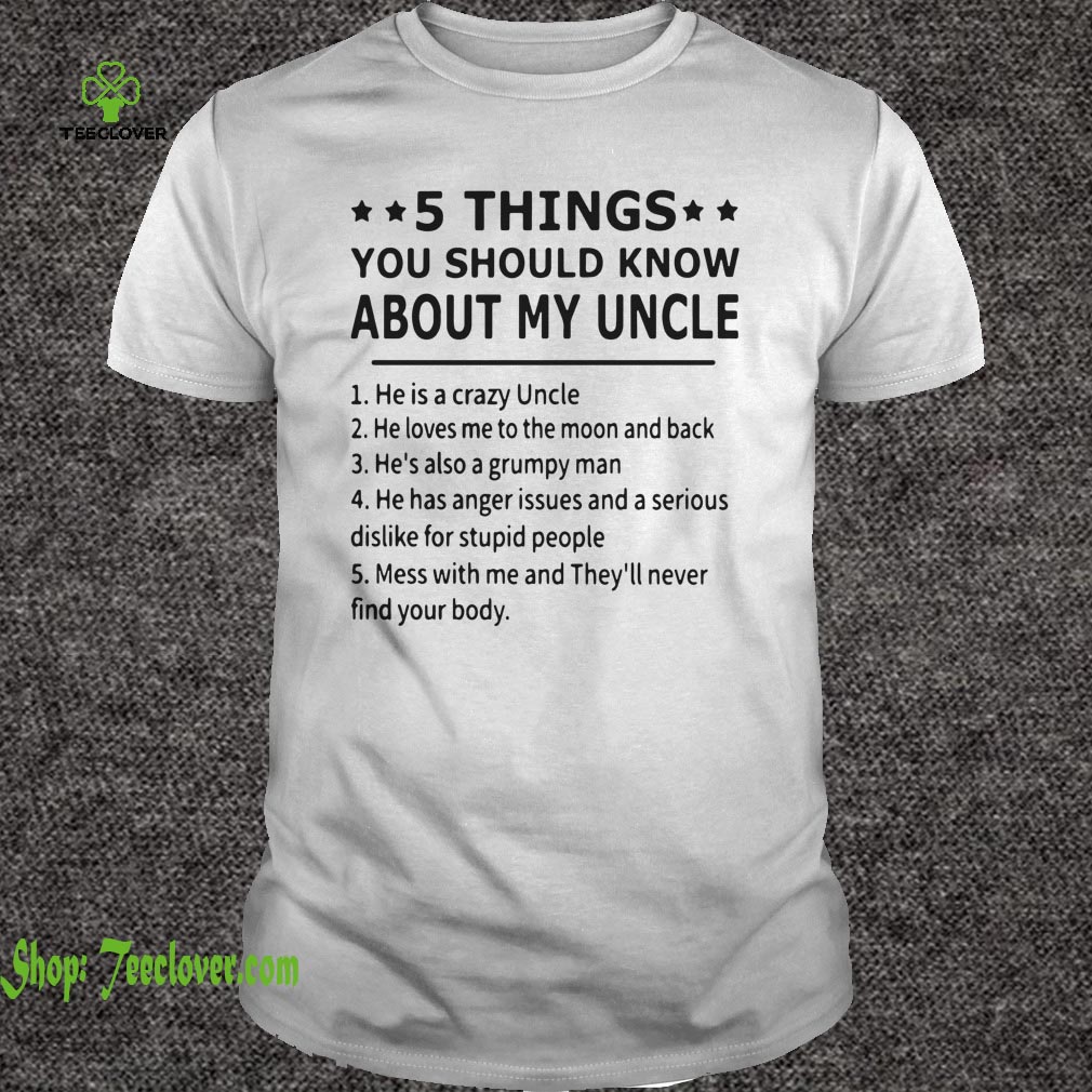 5 Things you should about my uncle he is a crazy Uncle