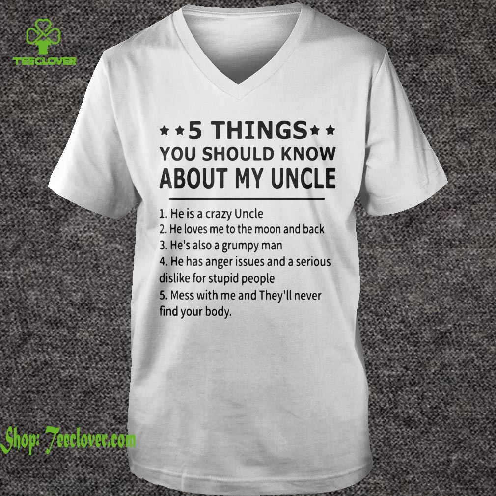 5 Things you should about my uncle he is a crazy Uncle