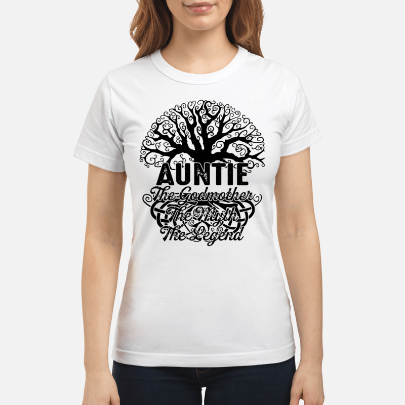 Auntie The Godmother The Myth The Legend T Shirt 4