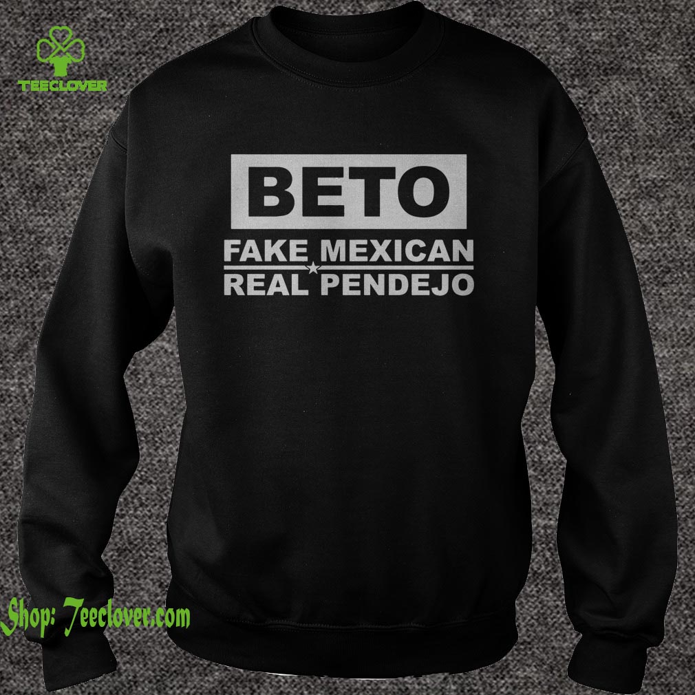 Beto fake Mexican real Pendejo