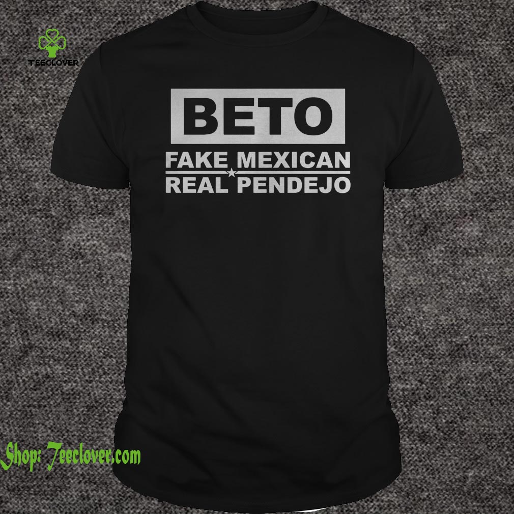 Beto fake Mexican real Pendejo