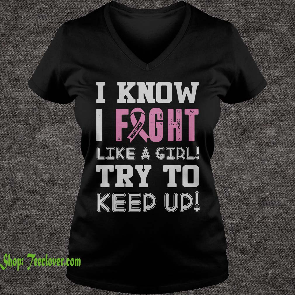 Breast Cancer I know I Fight like a girl try to keep up