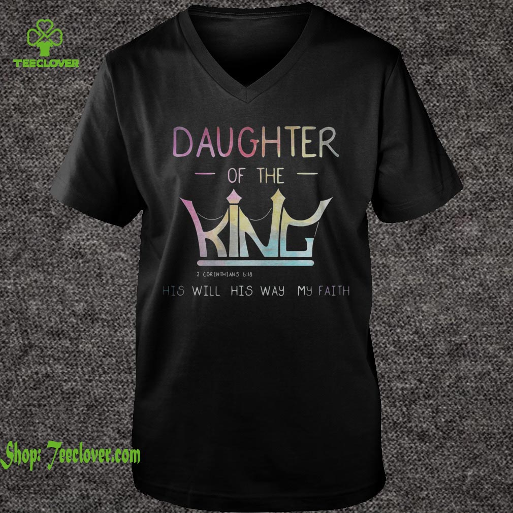 Daughter of the King 2 Corinthians 6 18 his will his way my faith