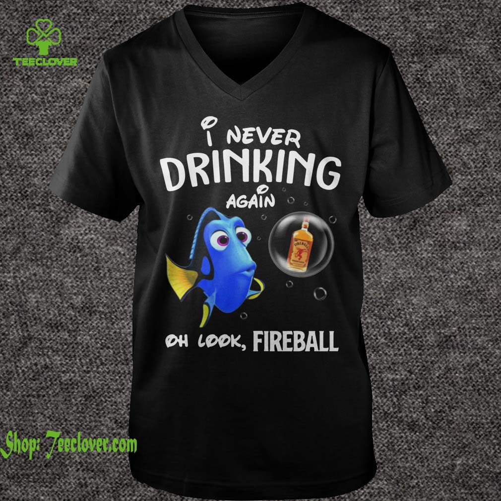 Disney Funny Dory I'm Never Drinking Again For Fireball Lover