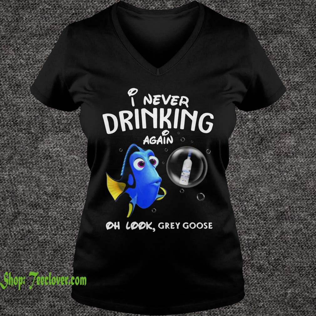 Disney Funny Dory I'm Never Drinking Again For Grey Goose Lover