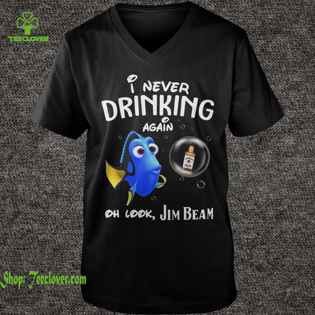 Disney Funny Dory I'm Never Drinking Again For Jim Beam Lover