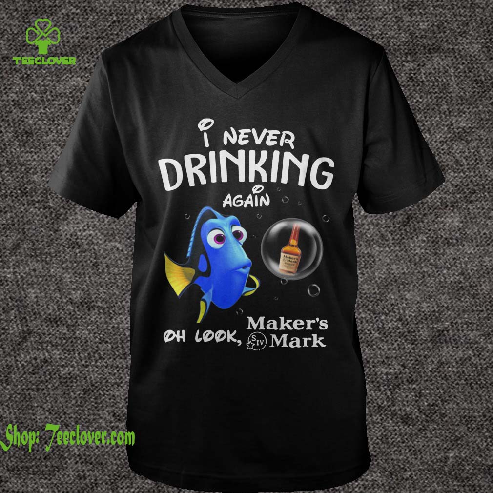 Disney Funny Dory I'm Never Drinking Again For Maker's Mark Lover
