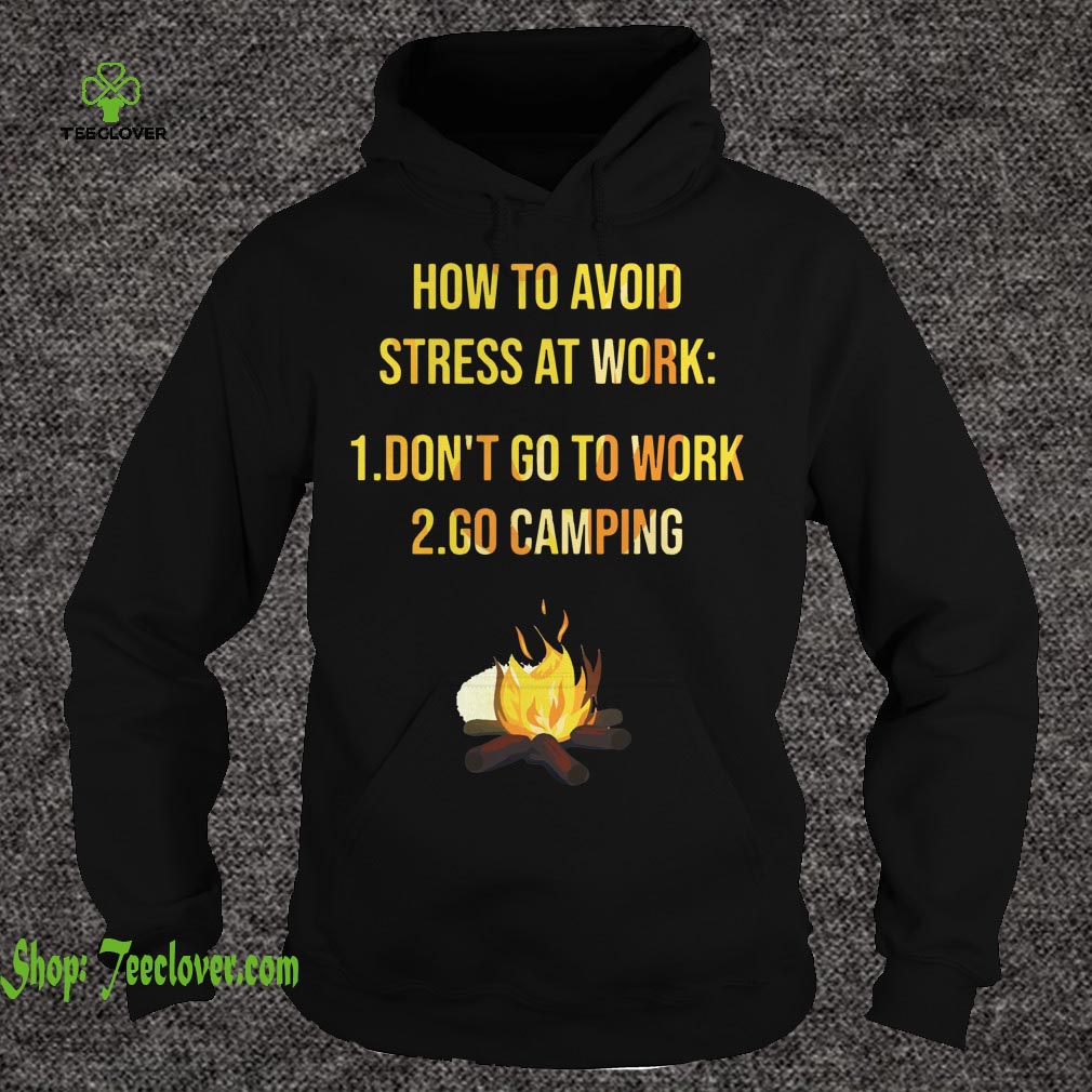 Don't Go To Work Go Camping