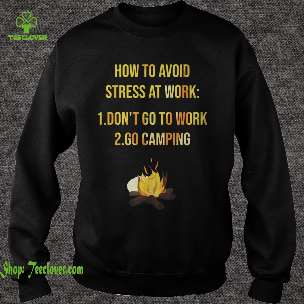 Don't Go To Work Go Camping
