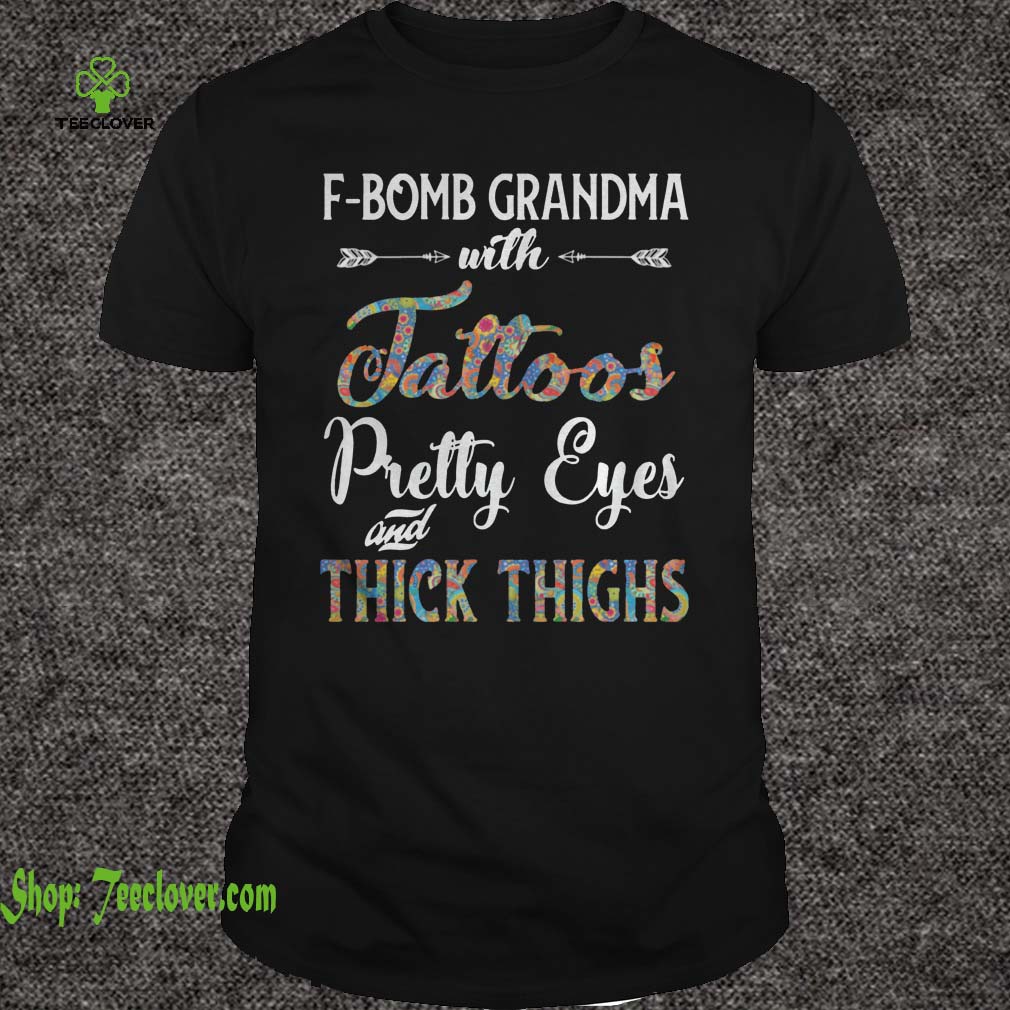 F-Bomb Grandma With Tattoos Pretty Eyes Thick Thighs