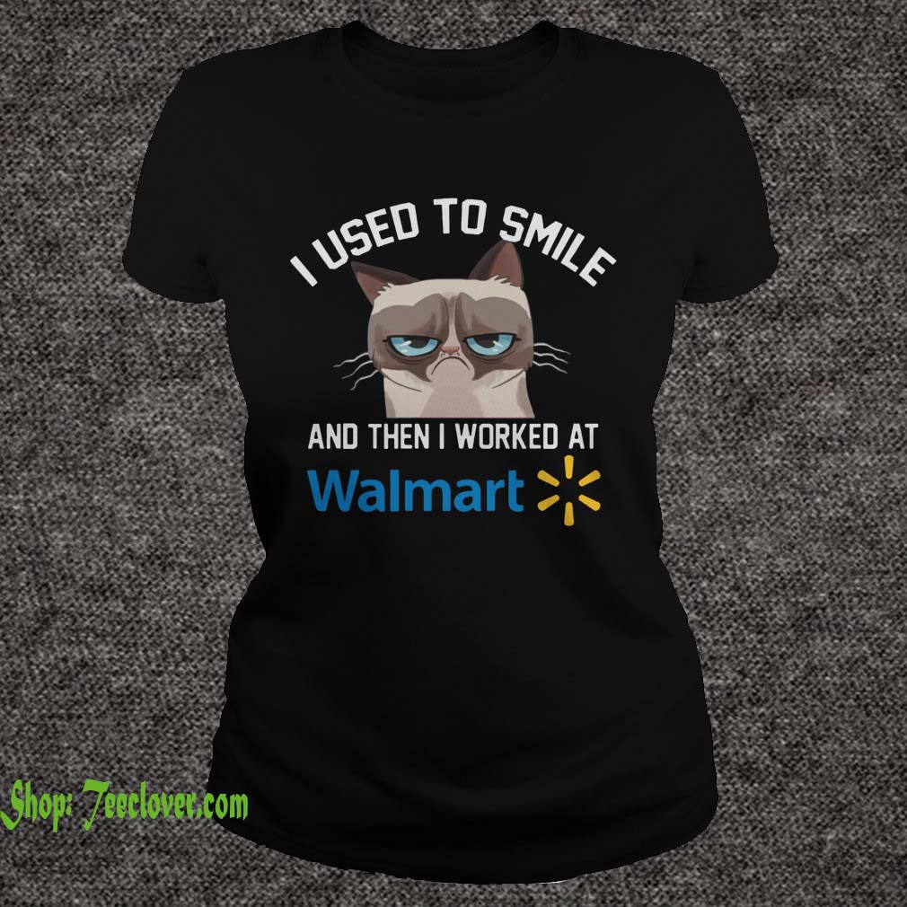 Funny Cat I Used To Smile And Then I Worked At Walmart Gift