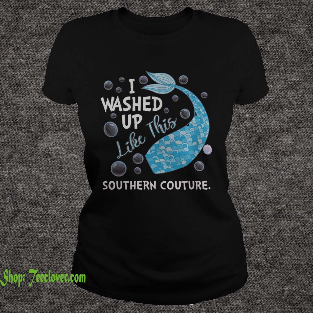 I Washed Up Like This Southern Couture
